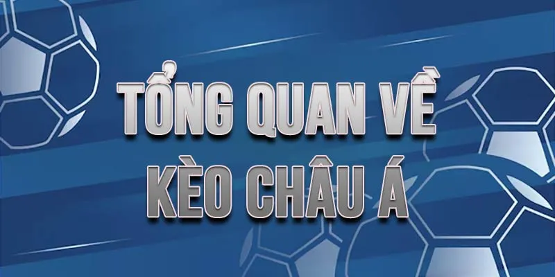 Giới thiệu về kèo châu á và vai trò tại 7m