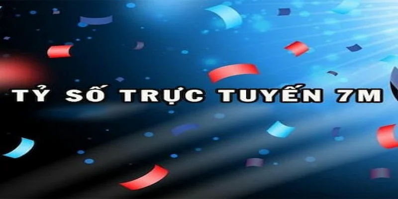 Tổng quan về tỷ số 7m